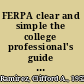 FERPA clear and simple the college professional's guide to compliance /