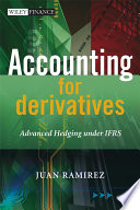 Accounting for derivatives advanced hedging under IFRS /