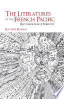 The literatures of the French Pacific : reconfiguring hybridity : the case of Kanaky-New Caledonia /