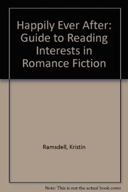 Happily ever after : a guide to reading interests in romance fiction /