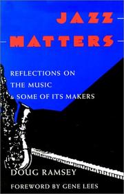 Jazz matters : reflections on the music & some of its makers /