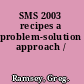 SMS 2003 recipes a problem-solution approach /