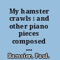 My hamster crawls : and other piano pieces composed and illustrated by children /
