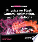 The essential guide to physics for Flash games, animation, and simulations