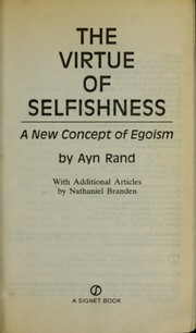 The virtue of selfishness : a new concept of egoism /