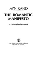 The romantic manifesto ; a philosophy of literature.