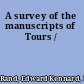 A survey of the manuscripts of Tours /