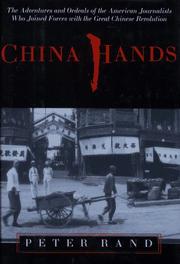 China hands : the adventures and ordeals of the American journalists who joined forces with the great Chinese revolution /