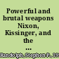 Powerful and brutal weapons Nixon, Kissinger, and the Easter Offensive /