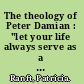 The theology of Peter Damian : "let your life always serve as a witness" /