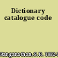 Dictionary catalogue code