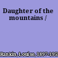 Daughter of the mountains /