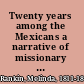 Twenty years among the Mexicans a narrative of missionary labor /
