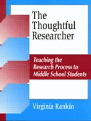 The thoughtful researcher : teaching the research process to middle school students /