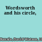 Wordsworth and his circle,