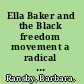 Ella Baker and the Black freedom movement a radical democratic vision /