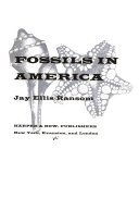 Fossils in America : their nature, origin, identification and classification, and a range guide to collecting sites.