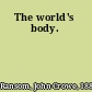 The world's body.