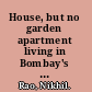 House, but no garden apartment living in Bombay's suburbs, 1898-1964 /