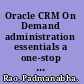 Oracle CRM On Demand administration essentials a one-stop  implementation reference guide to Oracle CRM on Demand, the world's best-selling brand of CRM technology /