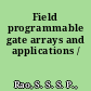 Field programmable gate arrays and applications /