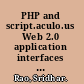 PHP and script.aculo.us Web 2.0 application interfaces building powerful interactive AJAX applications with script.aculo.us and PHP ; a complete how-to guide for building web sites using script.aculo.us and PHP to get your project up and running /