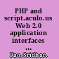 PHP and script.aculo.us Web 2.0 application interfaces building powerful interactive AJAX applications with script.aculo.us and PHP /