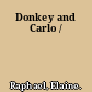 Donkey and Carlo /