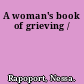 A woman's book of grieving /