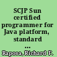 SCJP Sun certified programmer for Java platform, standard edition 6 study guide (CX-310-065) /