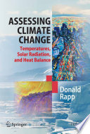 Assessing climate change temperatures, solar radiation, and heat balance /