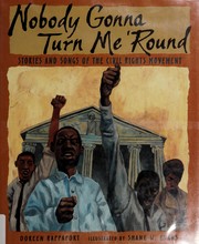 Nobody gonna turn me 'round : stories and songs of the civil rights movement /