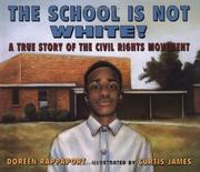 The school is not white! : a true story of the civil rights movement /