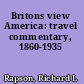 Britons view America: travel commentary, 1860-1935