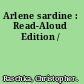 Arlene sardine : Read-Aloud Edition /