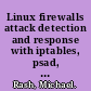 Linux firewalls attack detection and response with iptables, psad, and fwsnort /