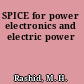 SPICE for power electronics and electric power