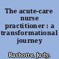 The acute-care nurse practitioner : a transformational journey /