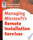 Managing Microsoft's remote installation services a practical guide /