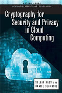 Cryptography for security and privacy in cloud computing /