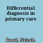 Differential diagnosis in primary care