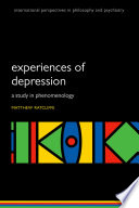 Experiences of depression : a study in phenomenology /