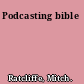 Podcasting bible