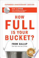 How full is your bucket? : positive strategies for work and life /