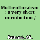 Multiculturalism : a very short introduction /