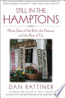 Still in the Hamptons more tales of the rich, the famous, and the rest of us /