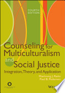 Counseling for multiculturalism and social justice : integration, theory, and application /
