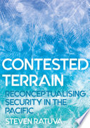 Contested terrain : reconceptualising security in the Pacific /