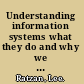 Understanding information systems what they do and why we need them /