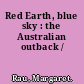 Red Earth, blue sky : the Australian outback /